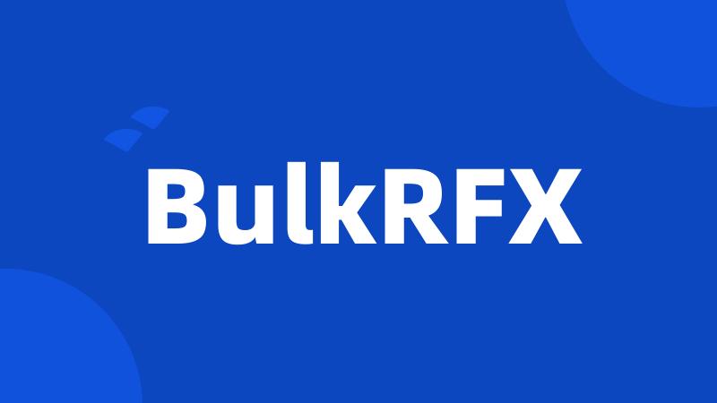 BulkRFX