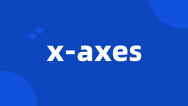 x-axes