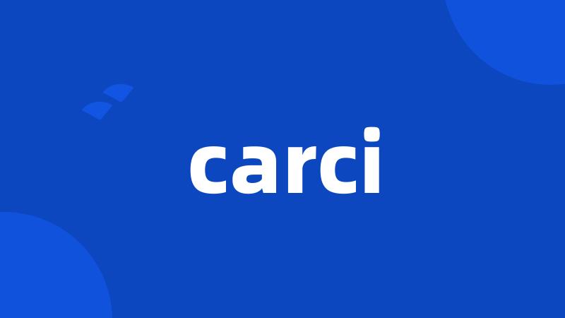 carci