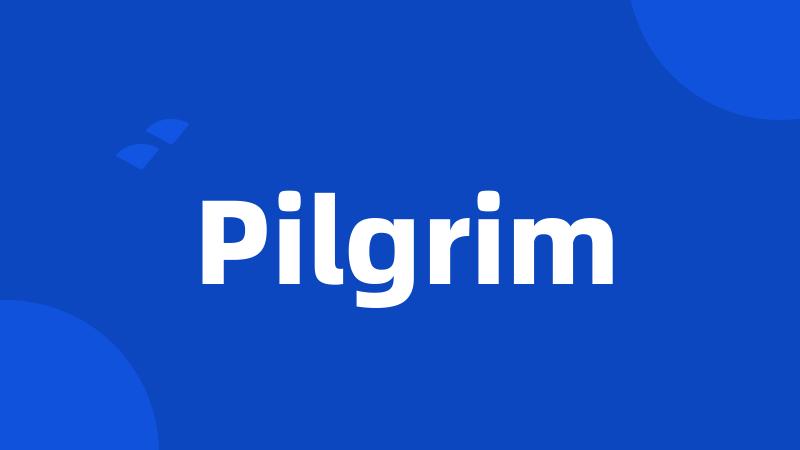 Pilgrim