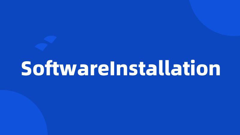 SoftwareInstallation