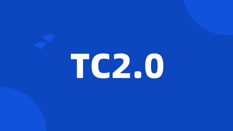 TC2.0