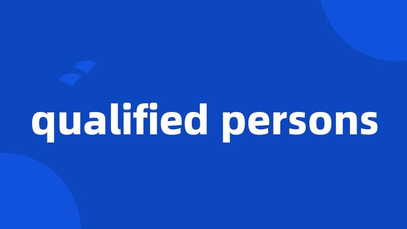 qualified persons