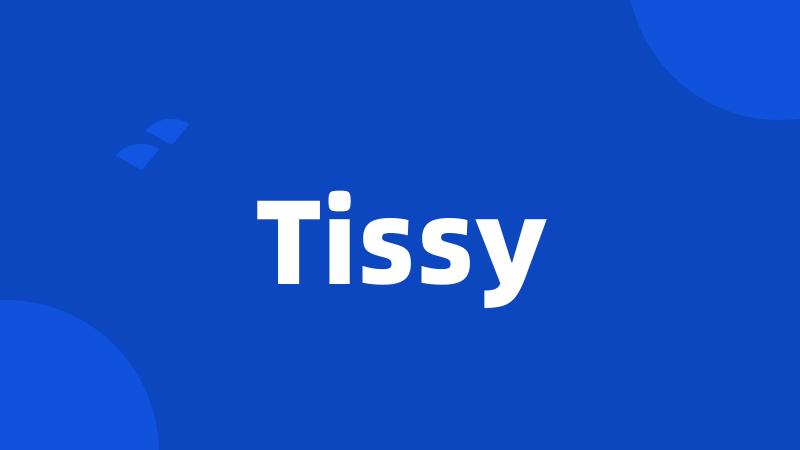 Tissy