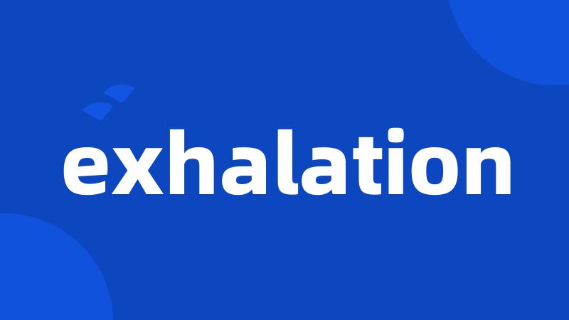 exhalation