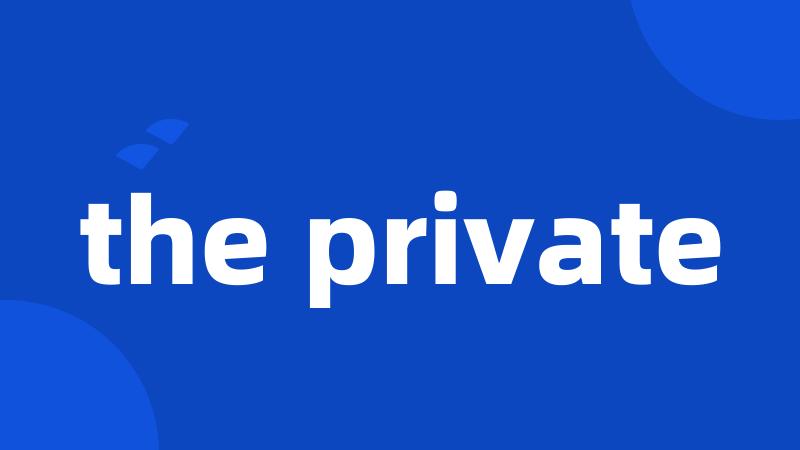 the private