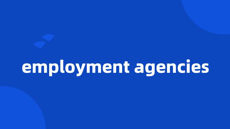 employment agencies