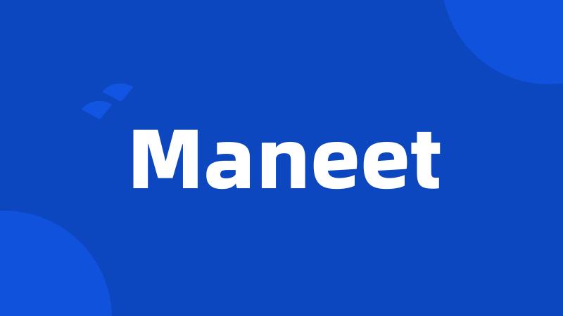 Maneet