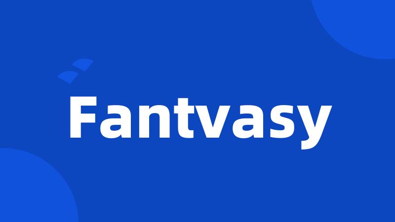 Fantvasy