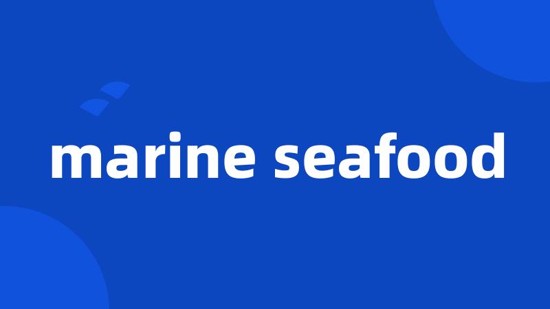 marine seafood