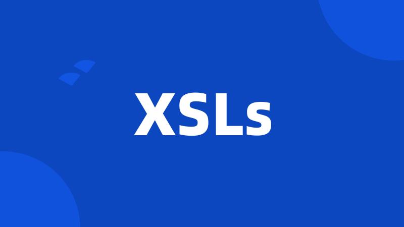 XSLs