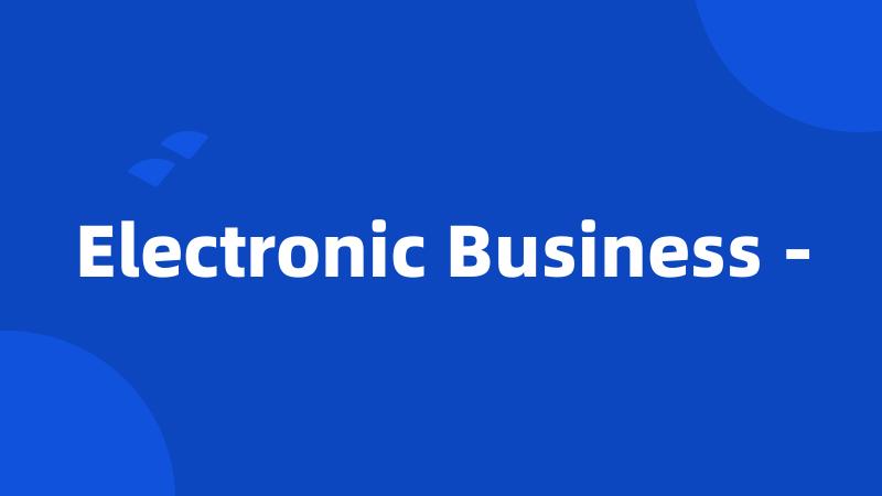 Electronic Business -