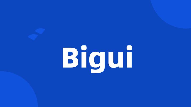 Bigui