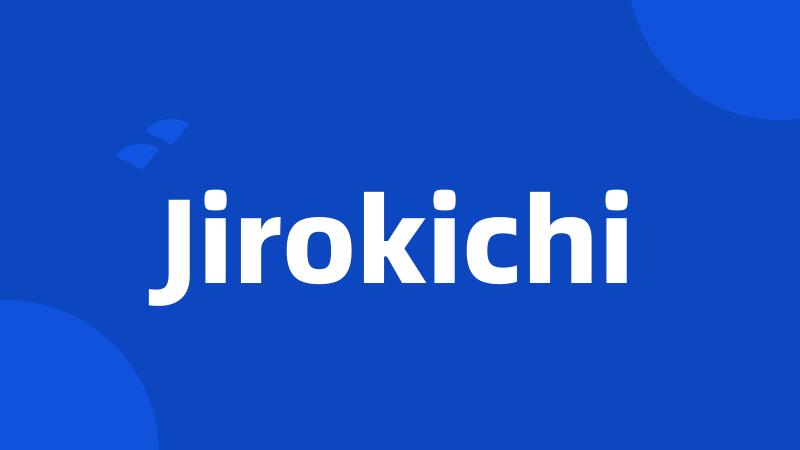 Jirokichi