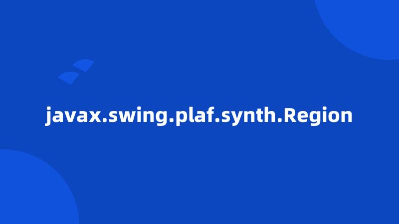 javax.swing.plaf.synth.Region