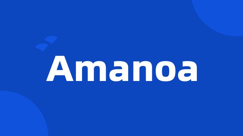 Amanoa