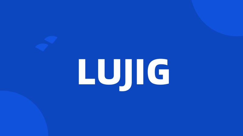 LUJIG