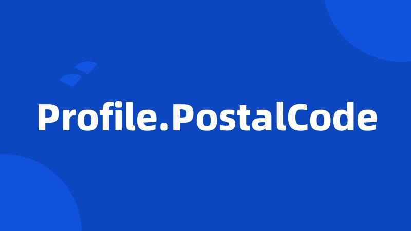 Profile.PostalCode