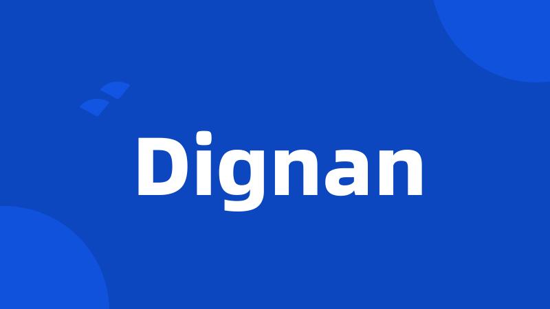 Dignan