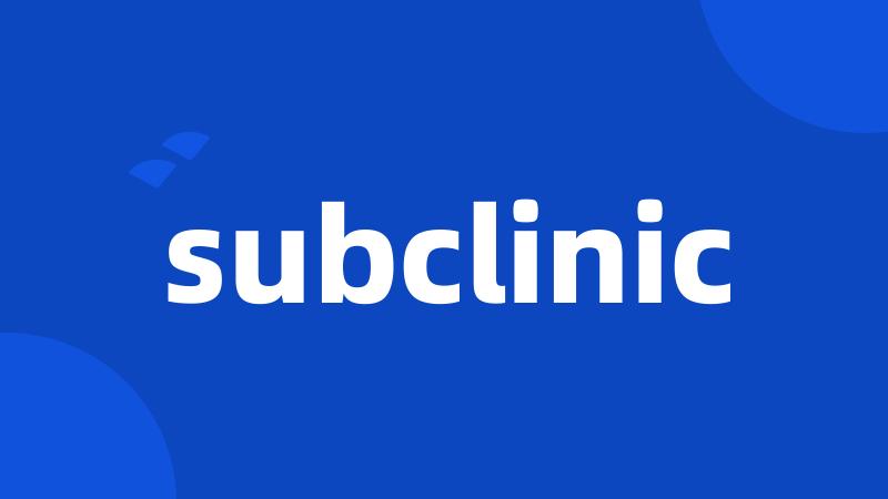 subclinic
