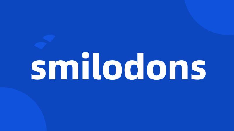smilodons