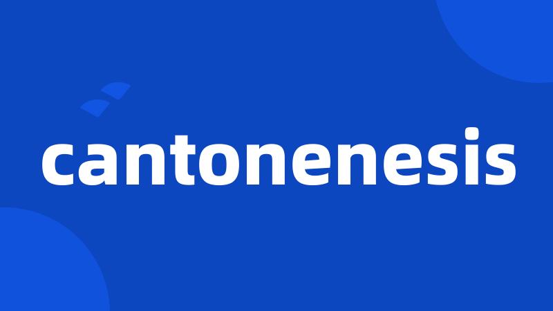 cantonenesis