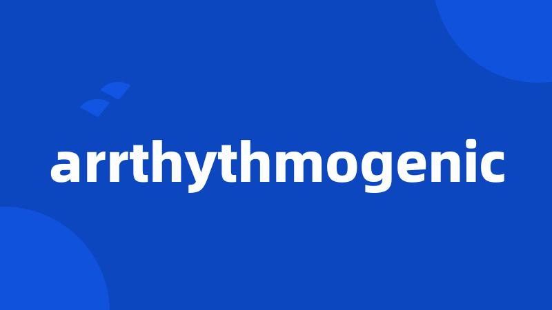 arrthythmogenic