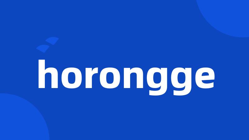 horongge