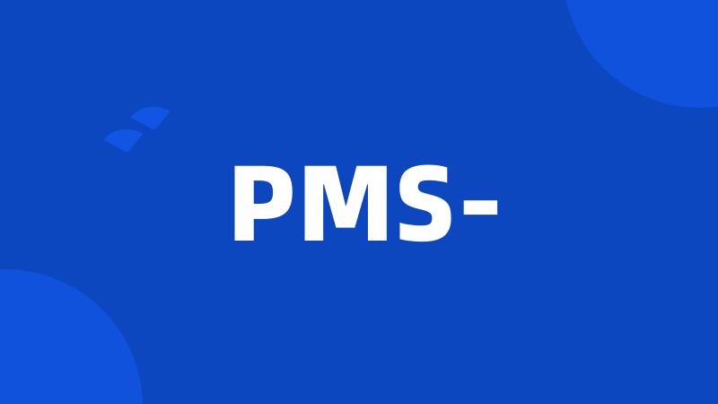 PMS-