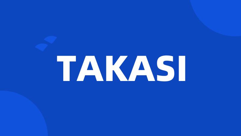 TAKASI