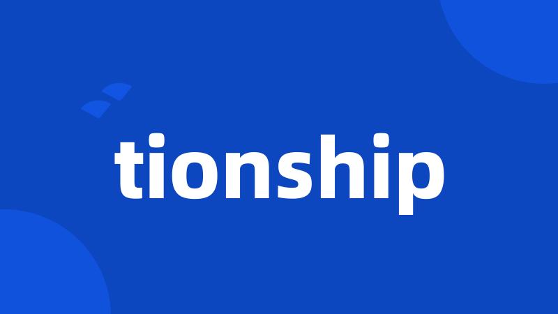 tionship