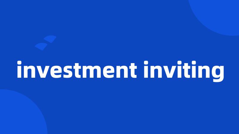 investment inviting