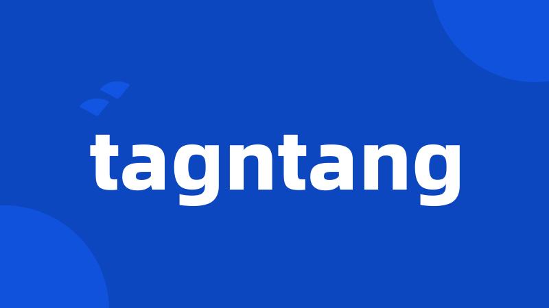 tagntang