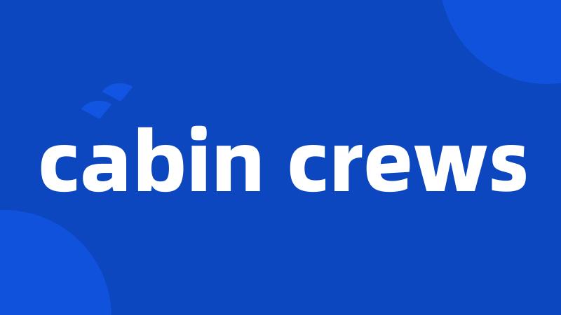 cabin crews