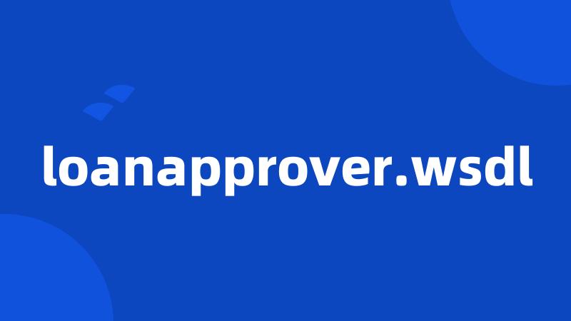 loanapprover.wsdl