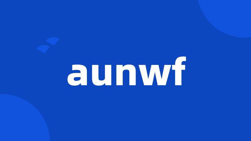 aunwf