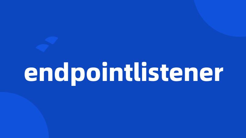 endpointlistener