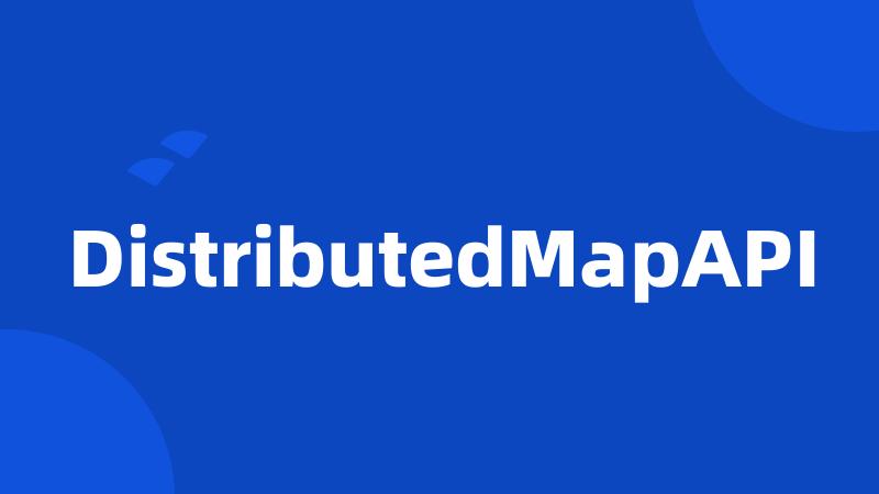 DistributedMapAPI