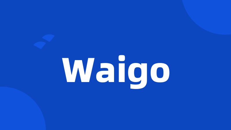 Waigo