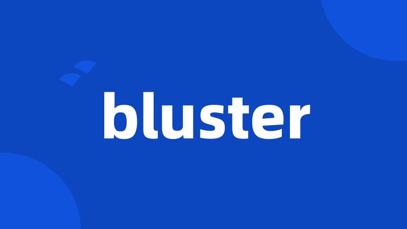 bluster