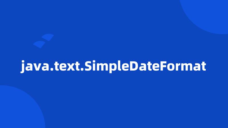 java.text.SimpleDateFormat