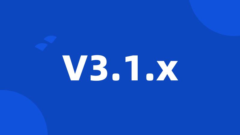 V3.1.x