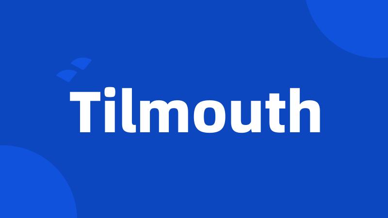 Tilmouth