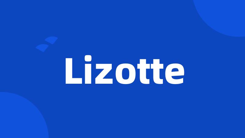 Lizotte