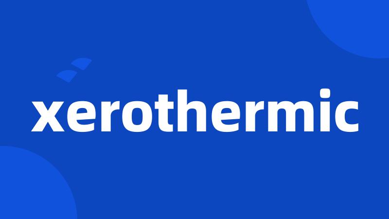 xerothermic