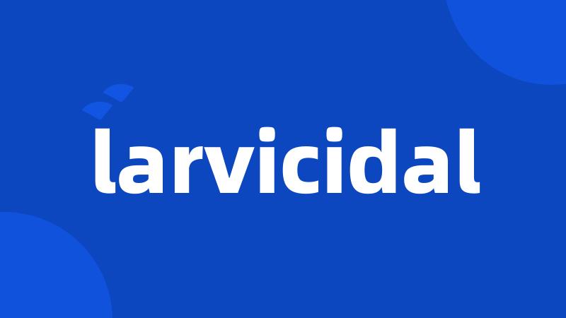 larvicidal