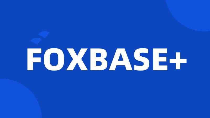 FOXBASE+