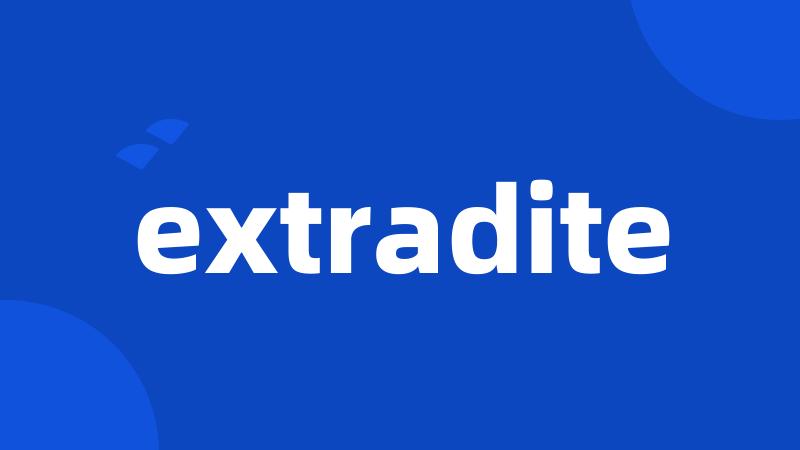 extradite