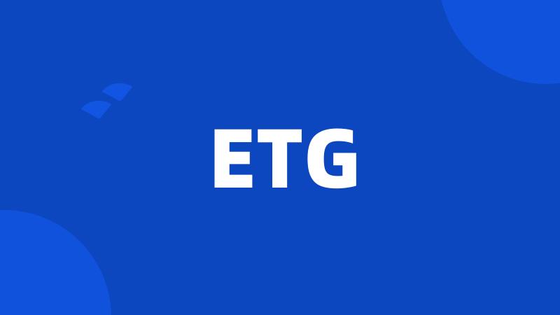 ETG