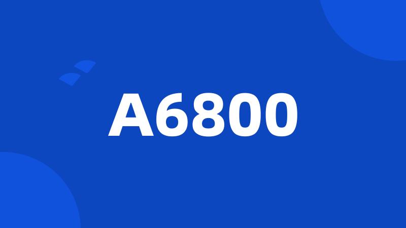 A6800